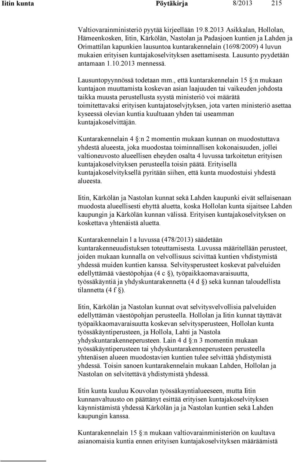 2013 Asikkalan, Hollolan, Hämeenkosken, Iitin, Kärkölän, Nastolan ja Padasjoen kuntien ja Lahden ja Orimattilan kapunkien lausuntoa kuntarakennelain (1698/2009) 4 luvun mukaien erityisen