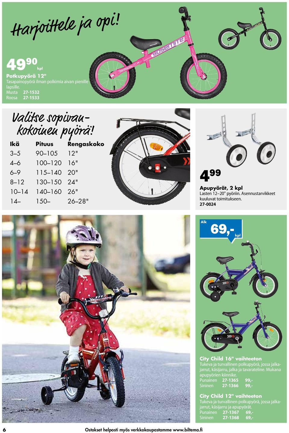 Asennustarvikkeet kuuluvat toimitukseen. 27-0024 Alk City Child 12" vaihteeton Tukeva ja turvallinen polkupyörä, jossa jalkajarrut, käsijarru ja apupyörät.