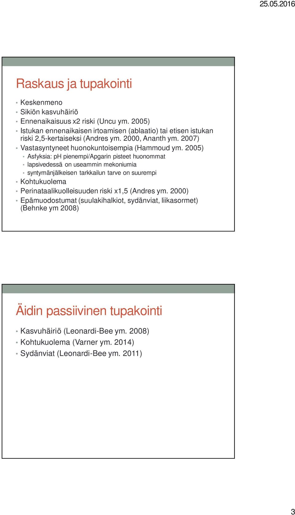 2007) Vastasyntyneet huonokuntoisempia (Hammoud ym.