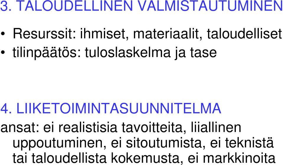 LIIKETOIMINTASUUNNITELMA ansat: ei realistisia tavoitteita,