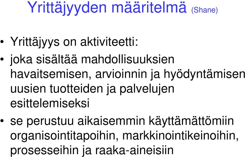 tuotteiden ja palvelujen esittelemiseksi se perustuu aikaisemmin