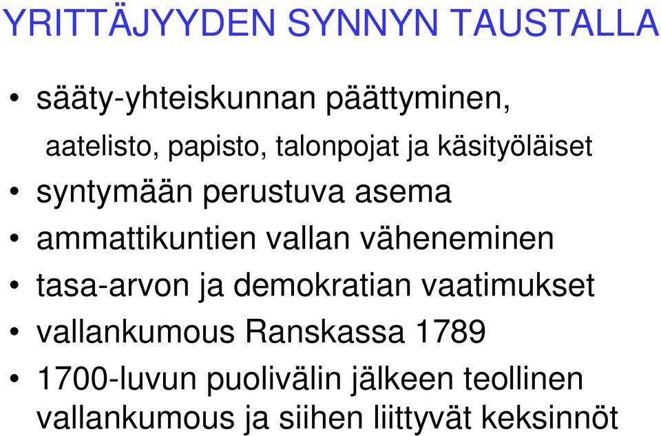 vallan väheneminen tasa-arvon ja demokratian vaatimukset vallankumous Ranskassa