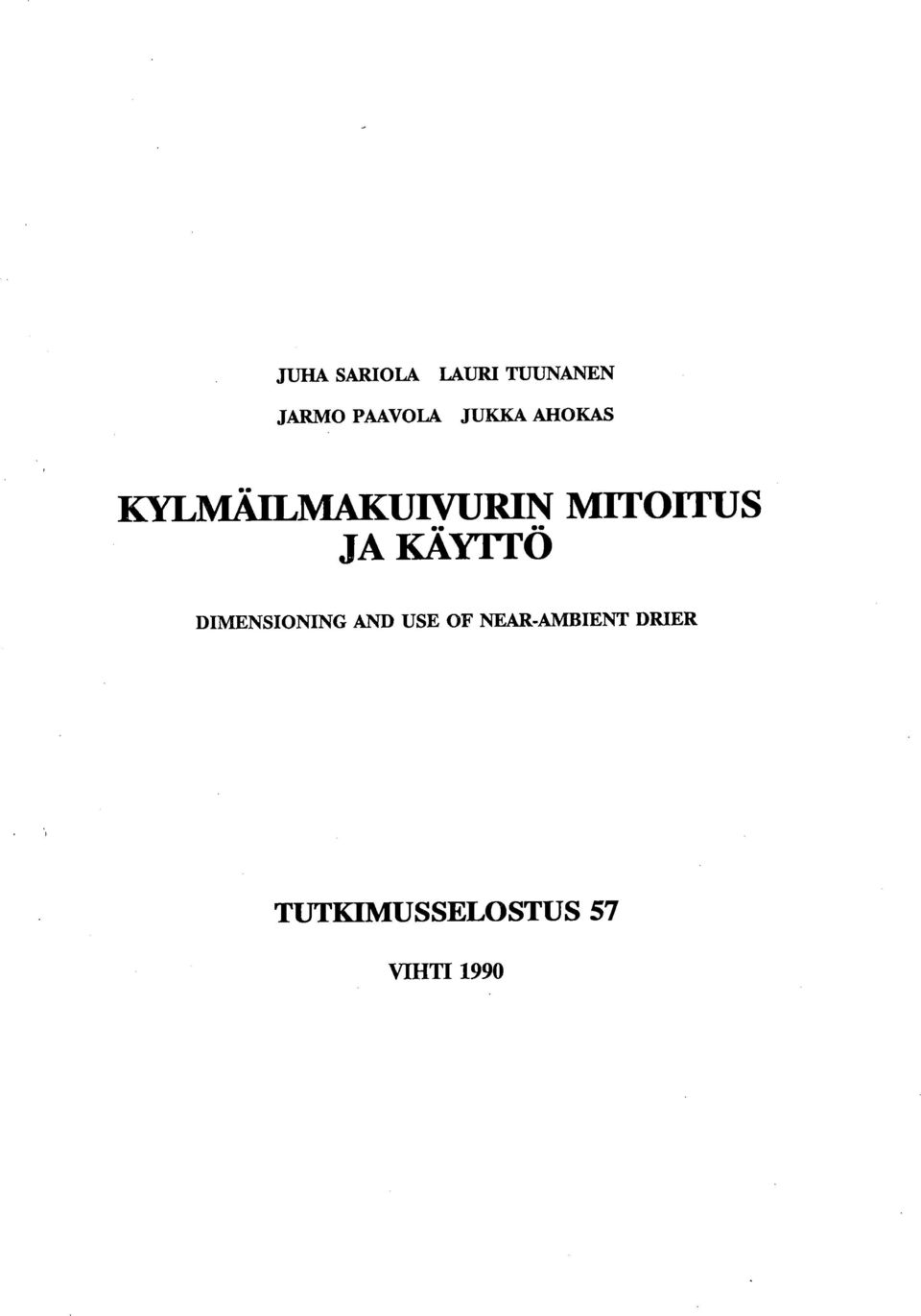 JA KÄYTTÖ DIMENSIONING AND USE OF
