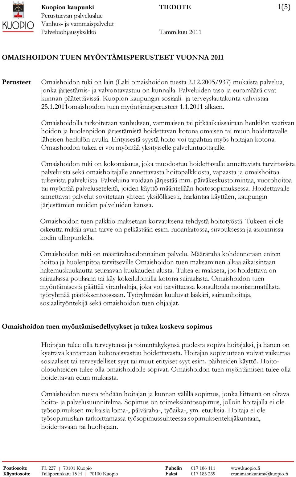 2011omaishoidon tuen myöntämisperusteet 1.1.2011 alkaen.