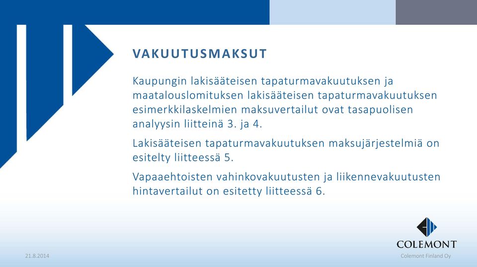 analyysin liitteinä 3. ja 4.