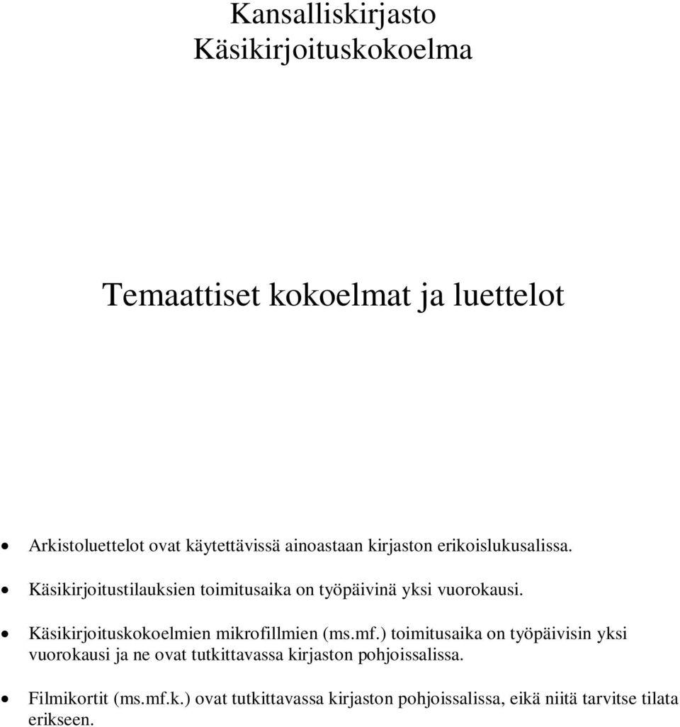 Käsikirjoituskokoelmien mikrofillmien (ms.mf.