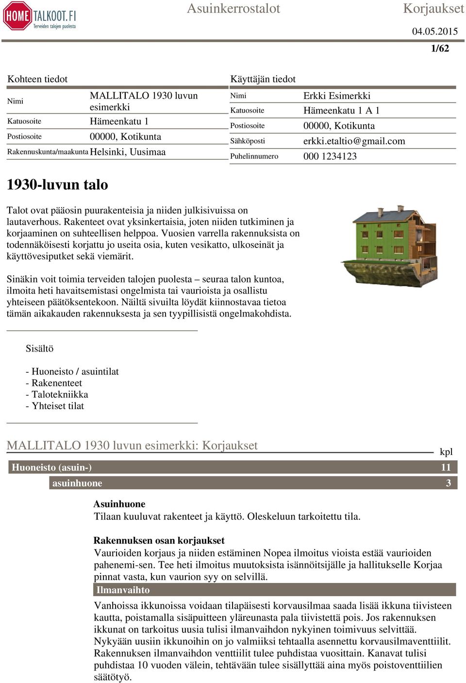 Rakenteet ovat yksinkertaisia, joten niiden tutkiminen ja korjaaminen on suhteellisen helppoa.