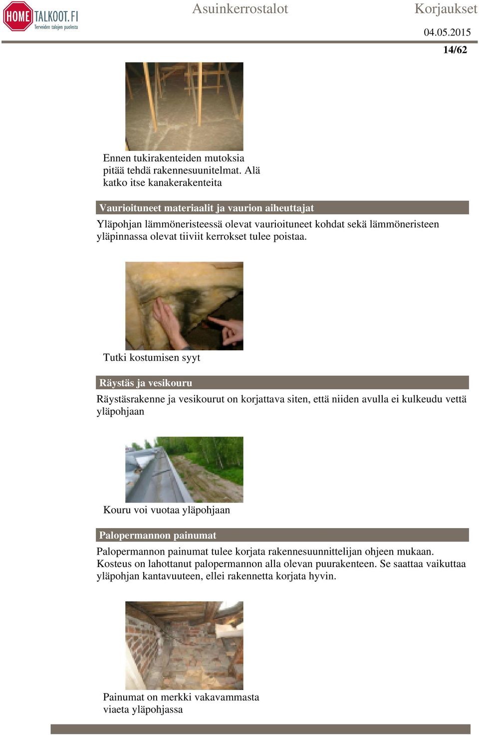kerrokset tulee poistaa.