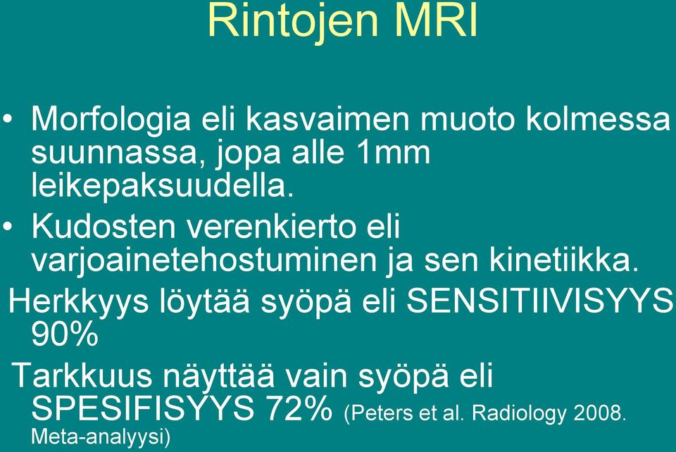 Kudosten verenkierto eli varjoainetehostuminen ja sen kinetiikka.