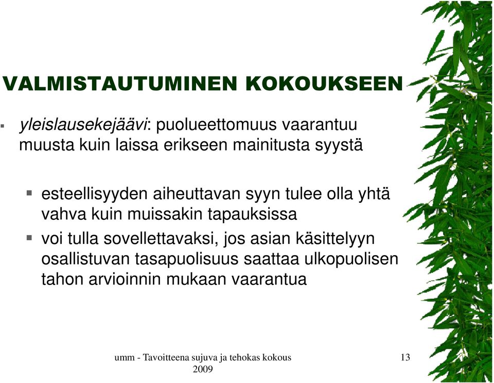 yhtä vahva kuin muissakin tapauksissa voi tulla sovellettavaksi, jos asian