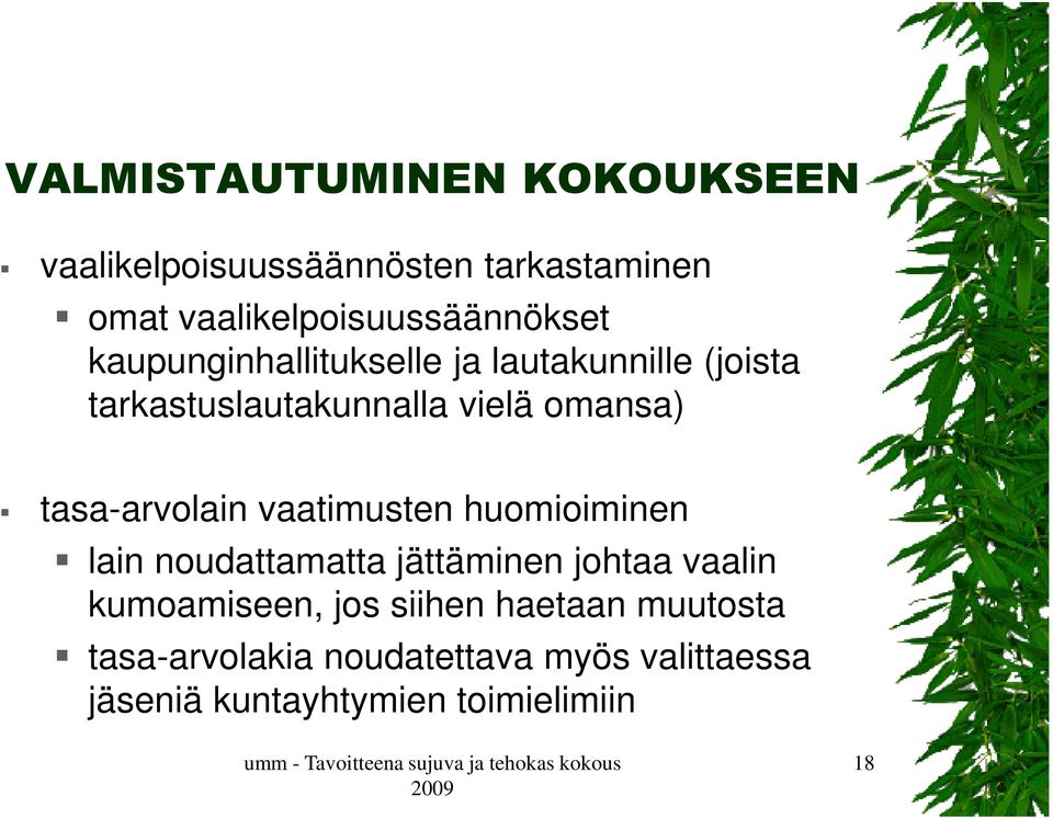 vielä omansa) tasa-arvolain vaatimusten huomioiminen lain noudattamatta jättäminen johtaa vaalin
