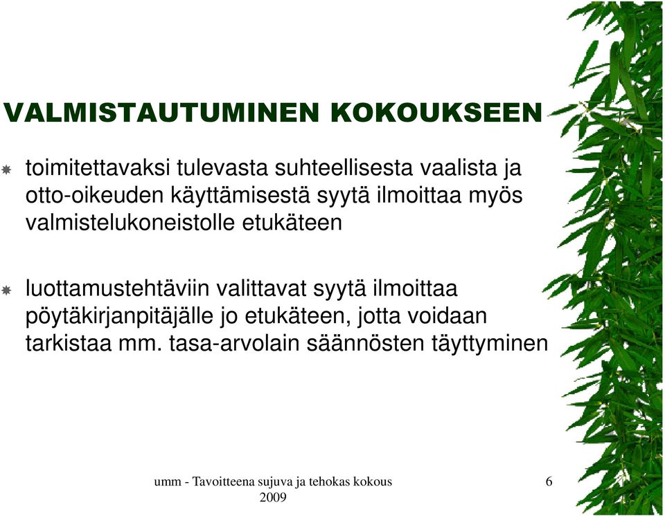 etukäteen luottamustehtäviin valittavat syytä ilmoittaa pöytäkirjanpitäjälle