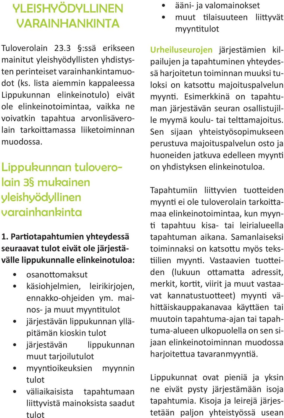 Lippukunnan tuloverolain 3 mukainen yleishyödyllinen varainhankinta 1.