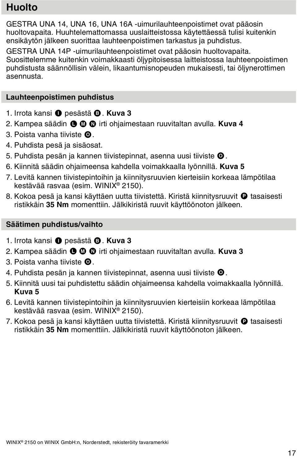 GESTRA UNA 14P -uimurilauhteenpoistimet ovat pääosin huoltovapaita.