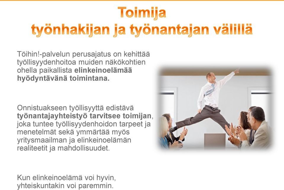 elinkeinoelämää hyödyntävänä toimintana.