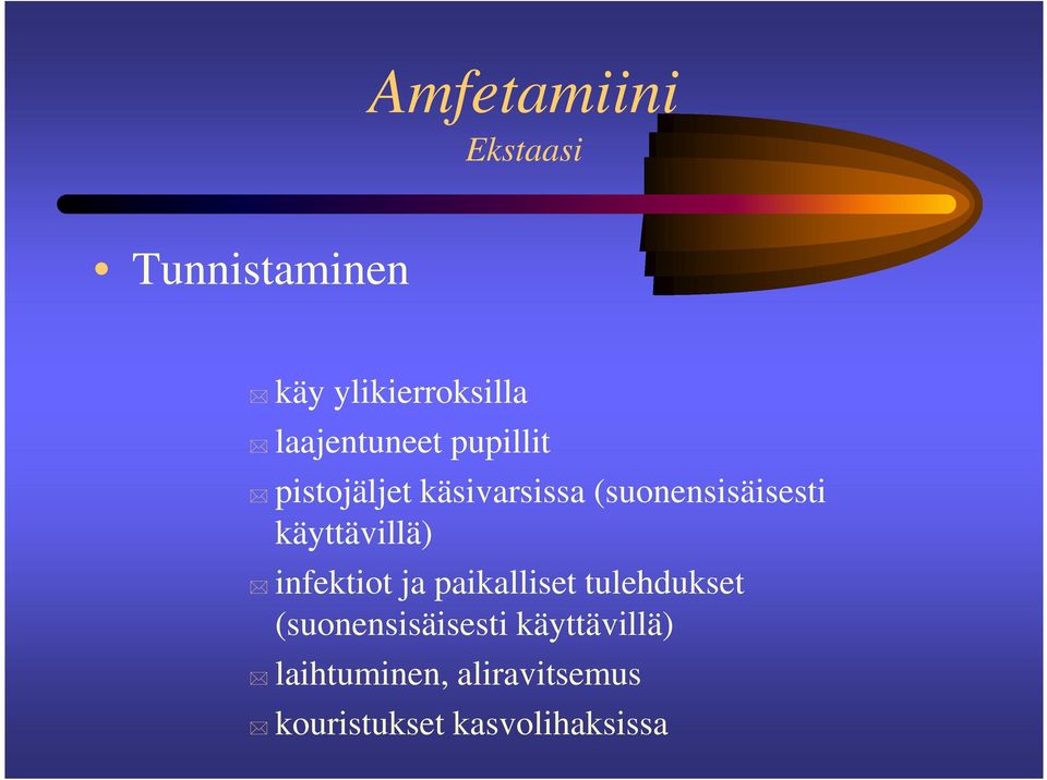 (suonensisäisesti käyttävillä) infektiot ja paikalliset