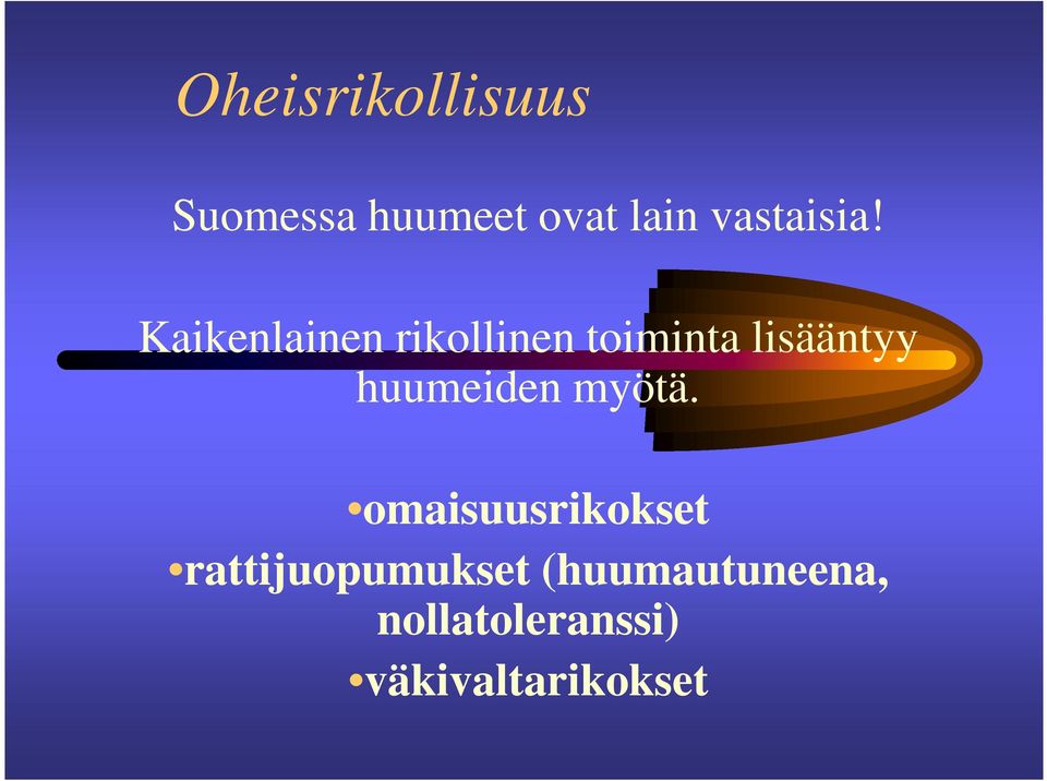 Kaikenlainen rikollinen toiminta lisääntyy