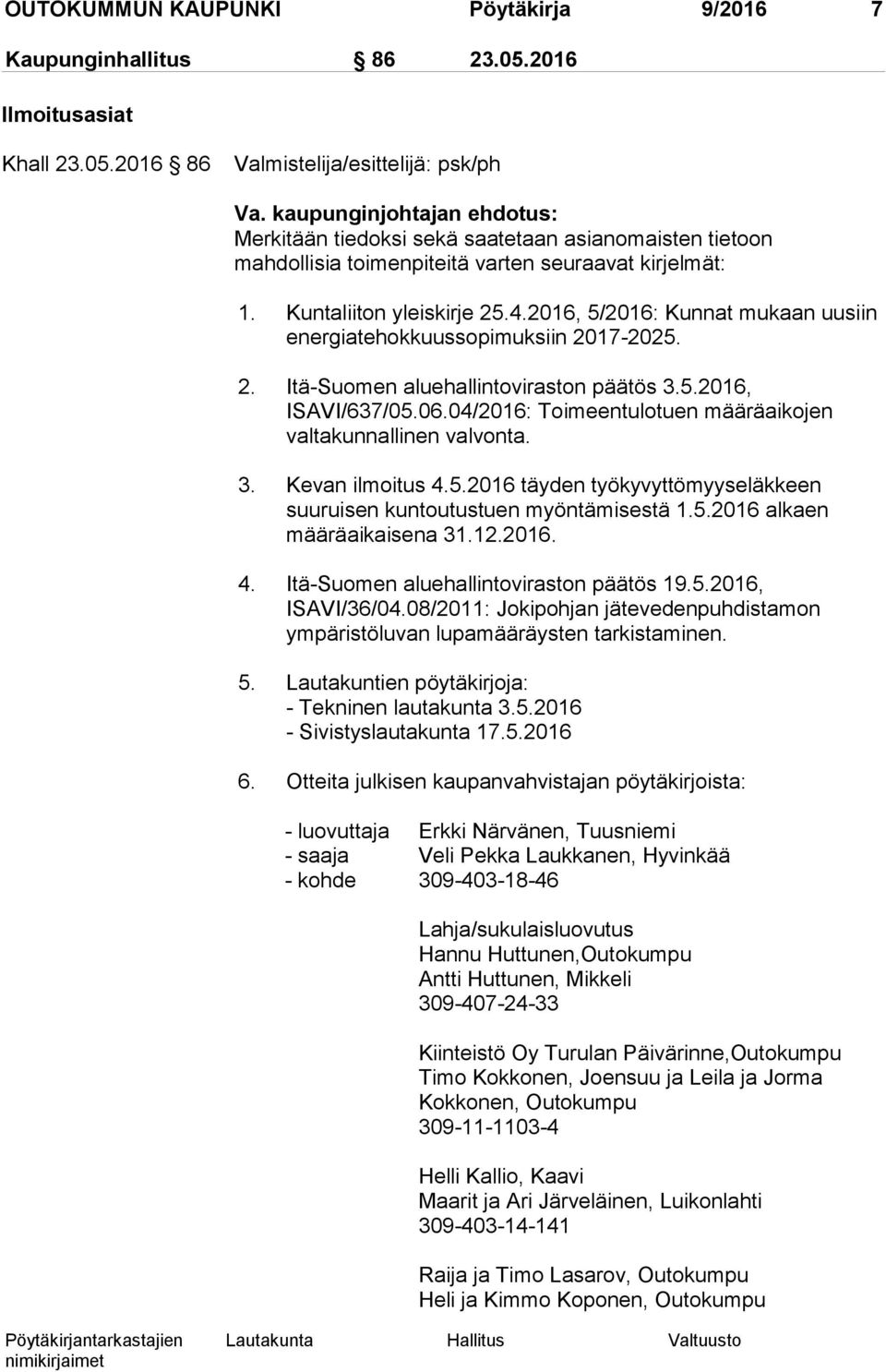 2016, 5/2016: Kunnat mukaan uusiin energiatehokkuussopimuksiin 2017-2025. 2. Itä-Suomen aluehallintoviraston päätös 3.5.2016, ISAVI/637/05.06.