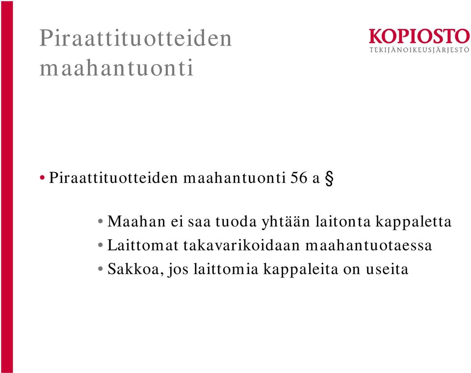 kappaletta Laittomat takavarikoidaan