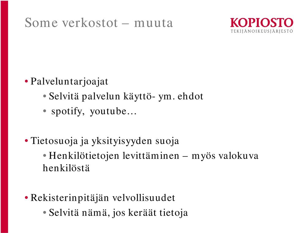 ehdot spotify, youtube Tietosuoja ja yksityisyyden suoja