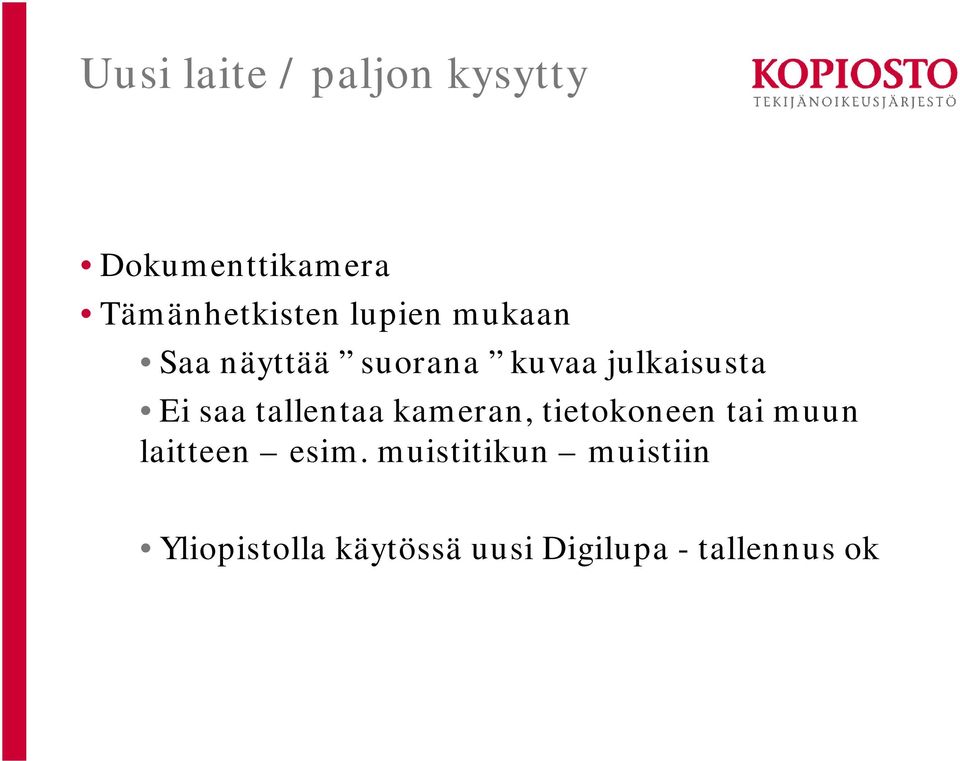 tallentaa kameran, tietokoneen tai muun laitteen esim.