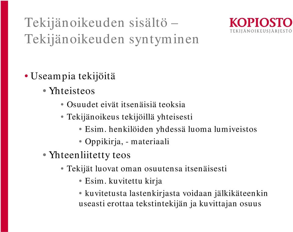 henkilöiden yhdessä luoma lumiveistos Oppikirja, - materiaali Yhteenliitetty teos Tekijät luovat