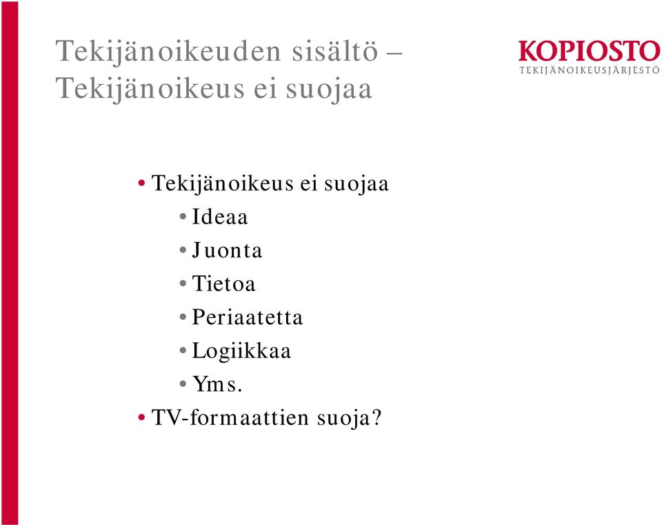 Ideaa Juonta Tietoa Periaatetta