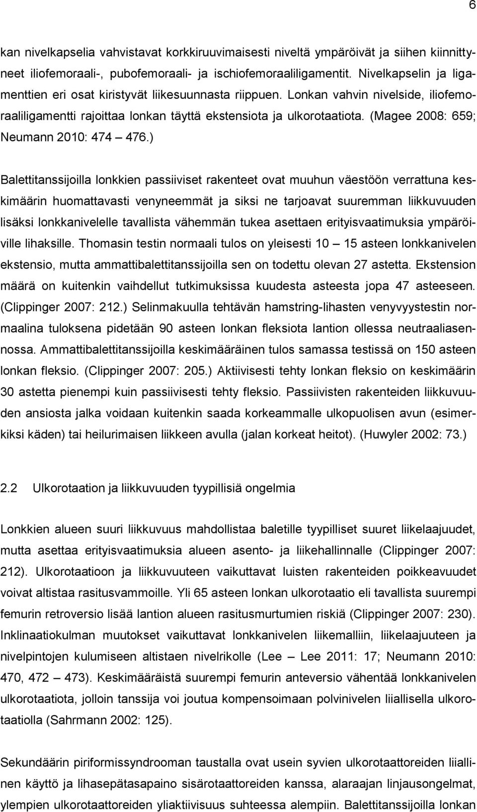 (Magee 2008: 659; Neumann 2010: 474 476.