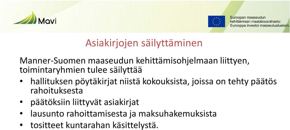 kokouksista, joissa on tehty päätös rahoituksesta päätöksiin liittyvät