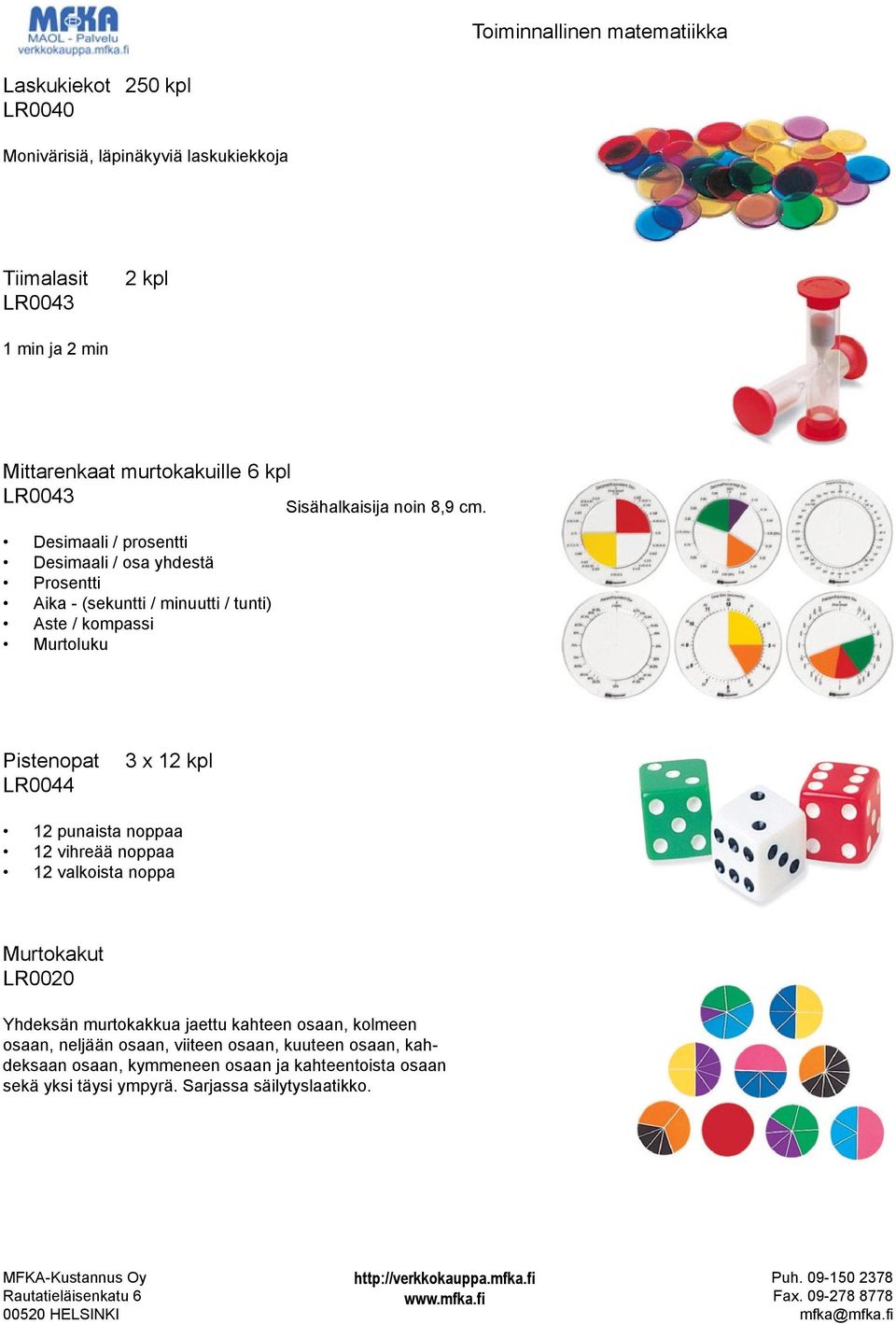 Desimaali / prosentti Desimaali / osa yhdestä Prosentti Aika - (sekuntti / minuutti / tunti) Aste / kompassi Murtoluku Pistenopat LR0044 3 x 12 kpl 12