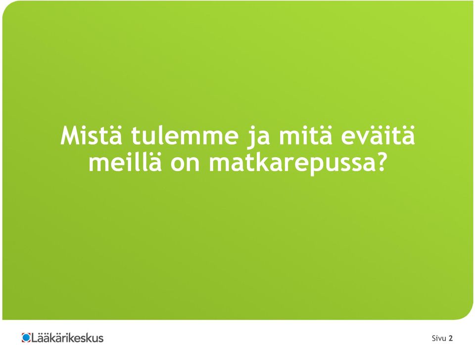 meillä on