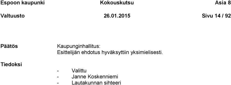 Kaupunginhallitus: Esittelijän ehdotus hyväksyttiin