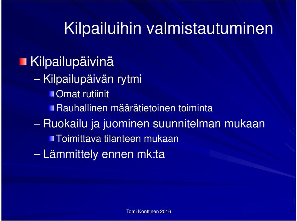 määrätietoinen toiminta Ruokailu ja juominen