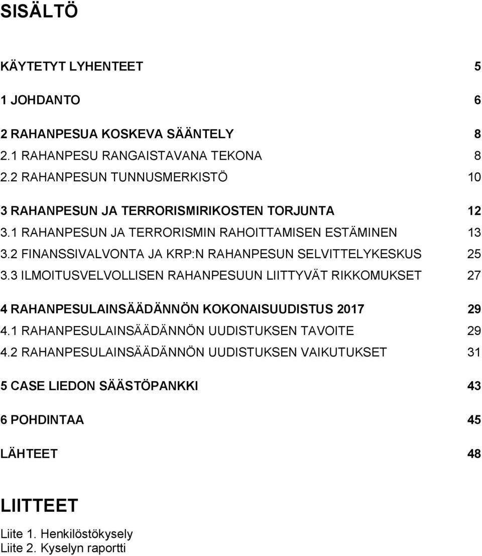 2 FINANSSIVALVONTA JA KRP:N RAHANPESUN SELVITTELYKESKUS 25 3.