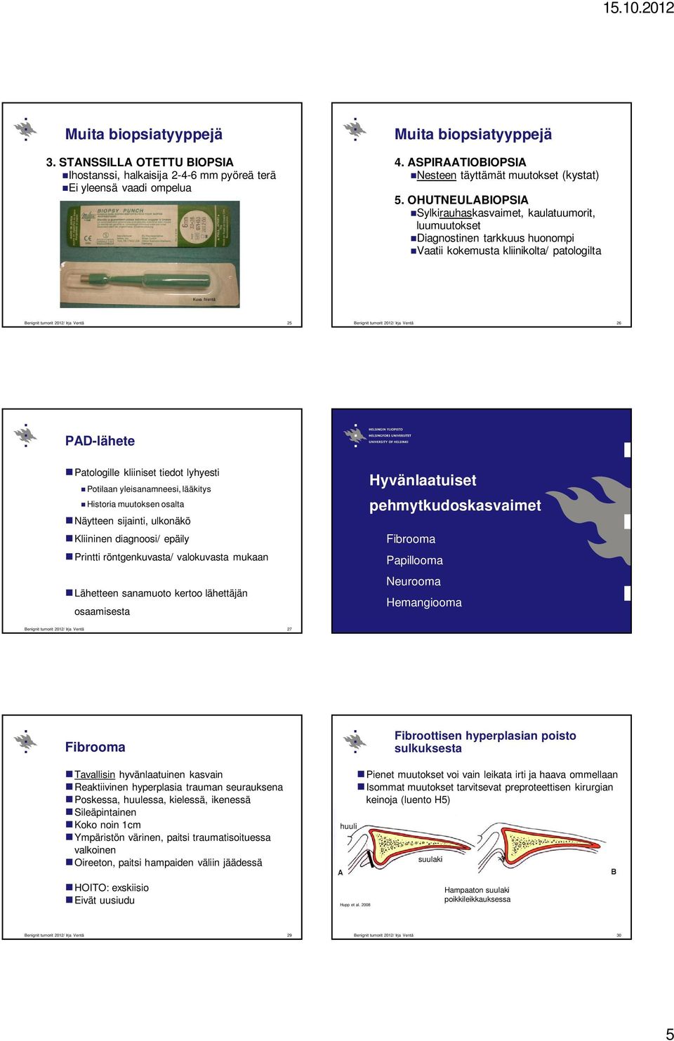 OHUTNEULABIOPSIA Sylkirauhaskasvaimet, kaulatuumorit, luumuutokset Diagnostinen tarkkuus huonompi Vaatii kokemusta kliinikolta/ patologilta Kuva IVentä 25 26 PAD-lähete Patologille kliiniset tiedot