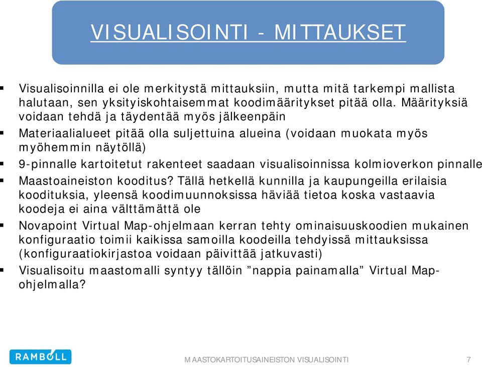 visualisoinnissa kolmioverkon pinnalle Maastoaineiston kooditus?