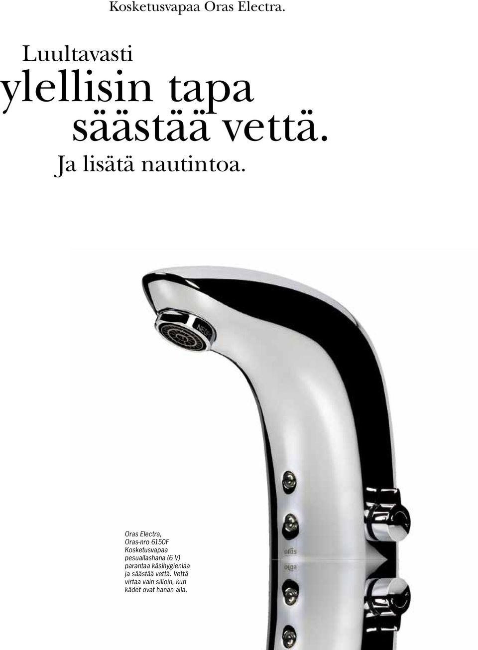 Oras Electra, Oras-nro 6150F Kosketusvapaa pesuallashana (6