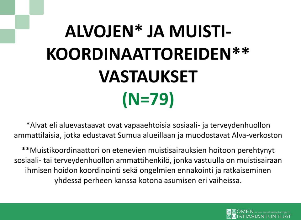 etenevien muistisairauksien hoitoon perehtynyt sosiaali- tai terveydenhuollon ammattihenkilö, jonka vastuulla on