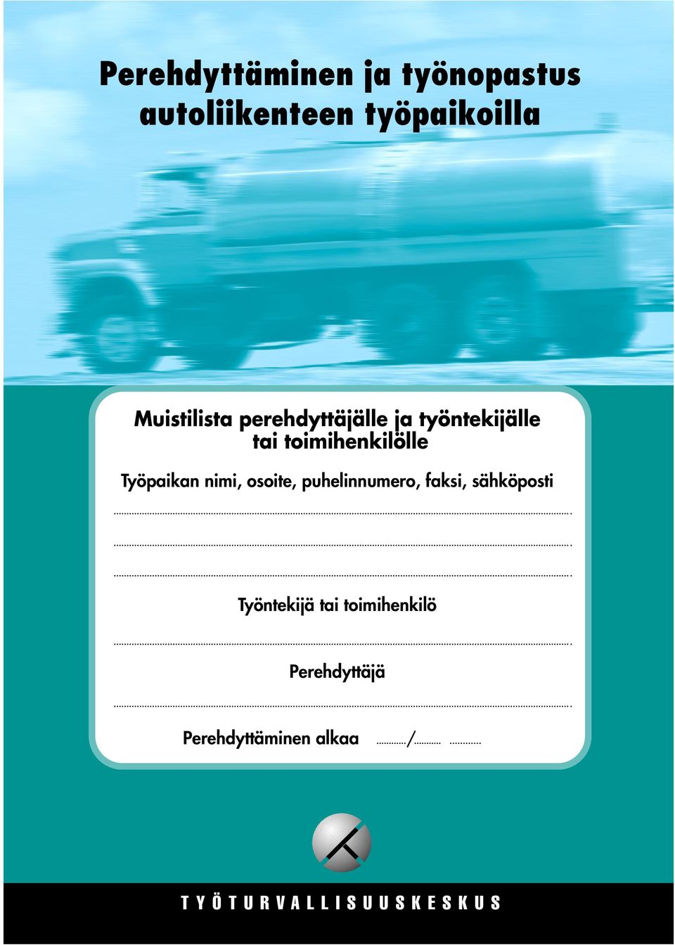 Työpaikan nimi, osoite, puhelinnumero, faksi, sähköposti