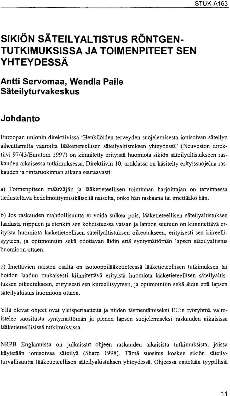 säteilyaltistukseen raskauden aikaisessa tutkimuksessa. Direktiivin 10.