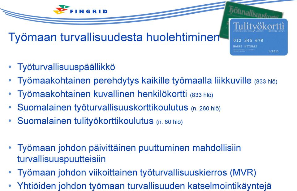 260 hlö) Suomalainen tulityökorttikoulutus (n.