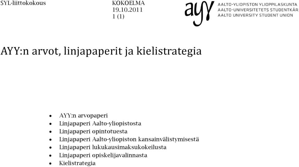 Linjapaperi Aalto-yliopistosta Linjapaperi opintotuesta Linjapaperi