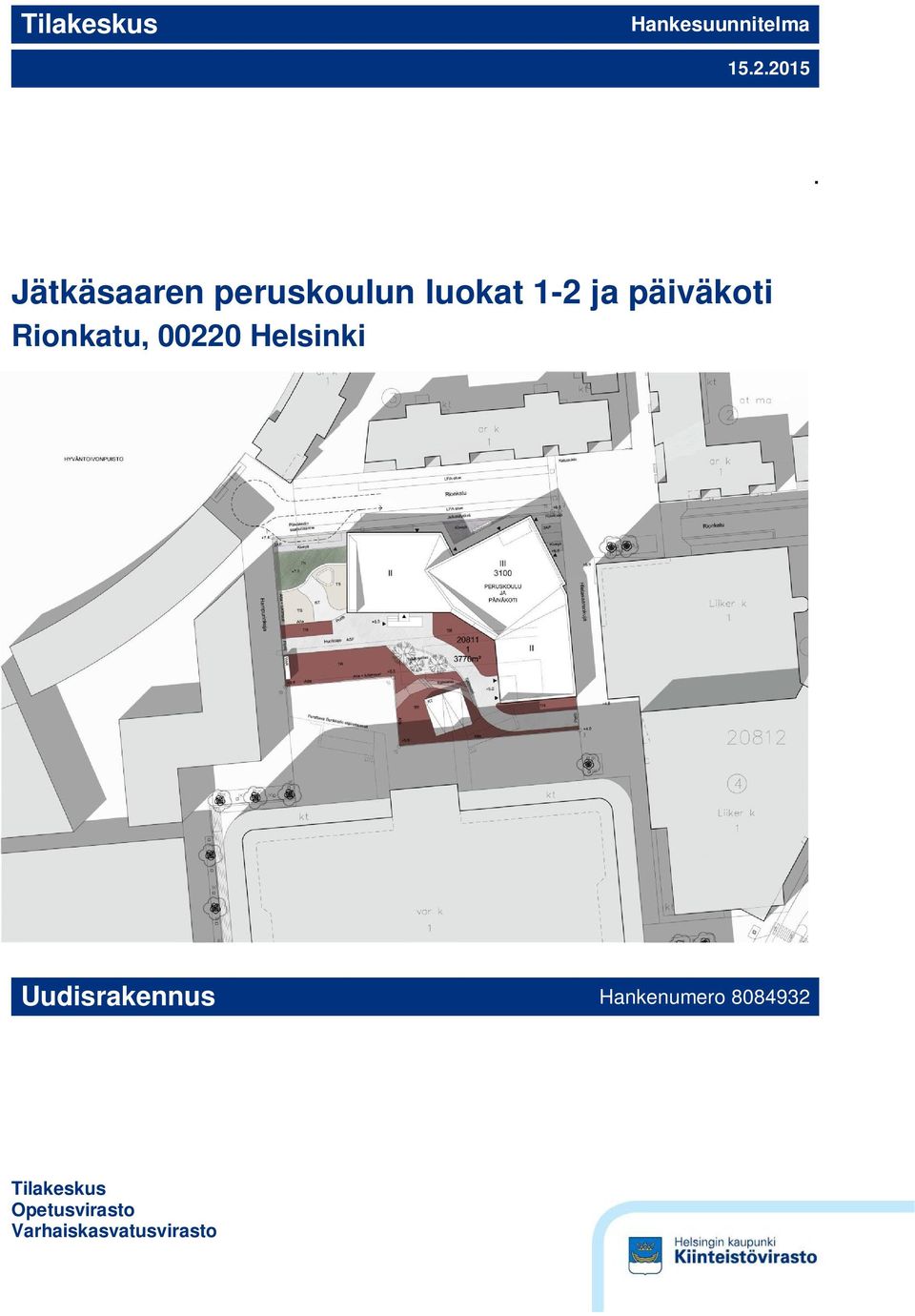 Rionkatu, 00220 Helsinki Uudisrakennus
