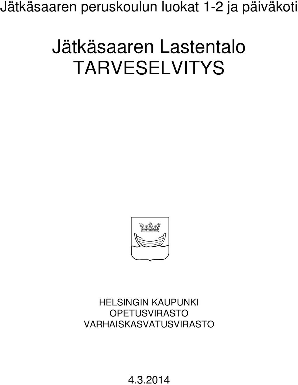 TARVESELVITYS HELSINGIN KAUPUNKI