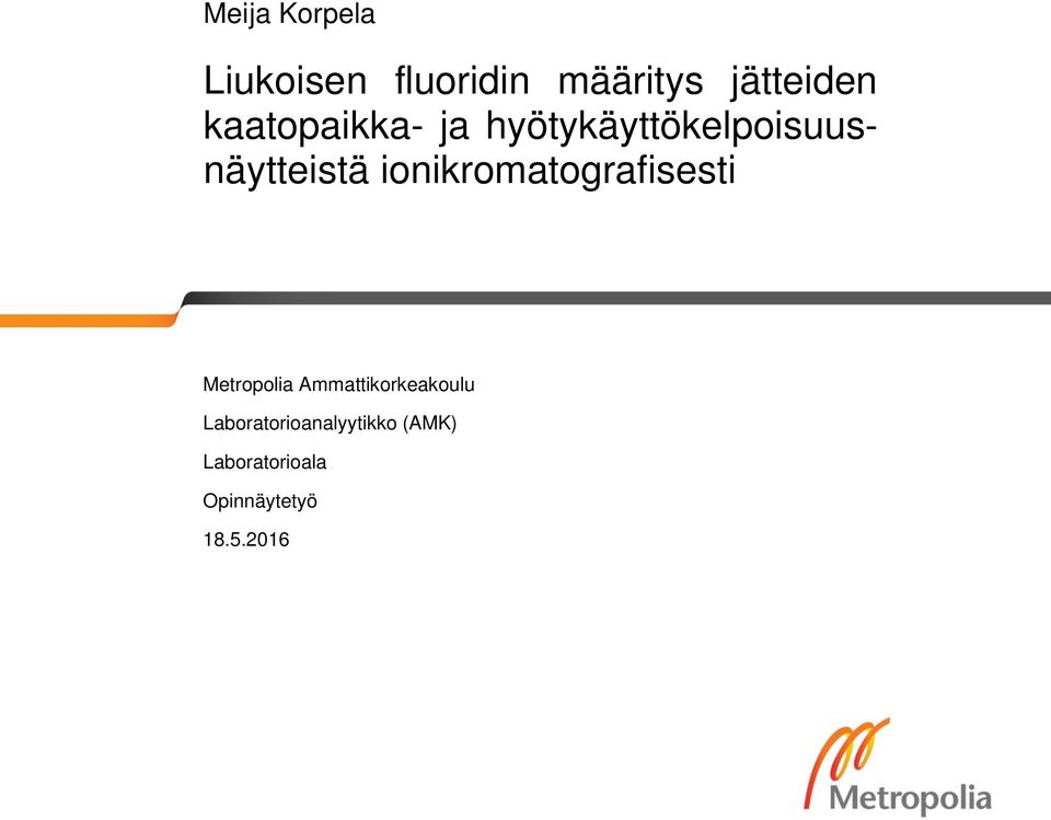ionikromatografisesti Metropolia Ammattikorkeakoulu