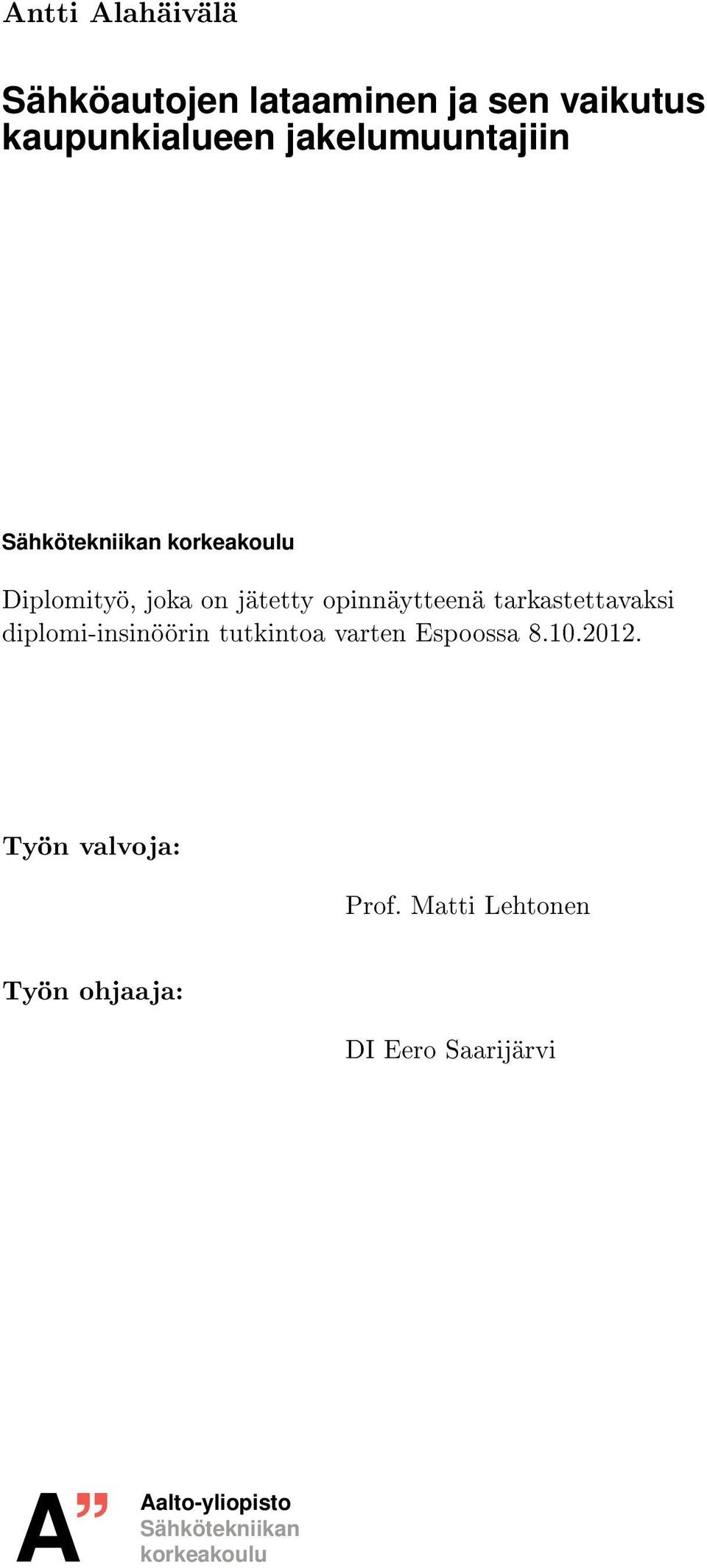 tarkastettavaksi diplomi-insinöörin tutkintoa varten Espoossa 8.10.2012.