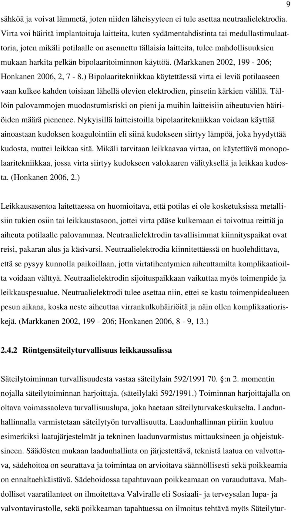 bipolaaritoiminnon käyttöä. (Markkanen 2002, 199-206; Honkanen 2006, 2, 7-8.