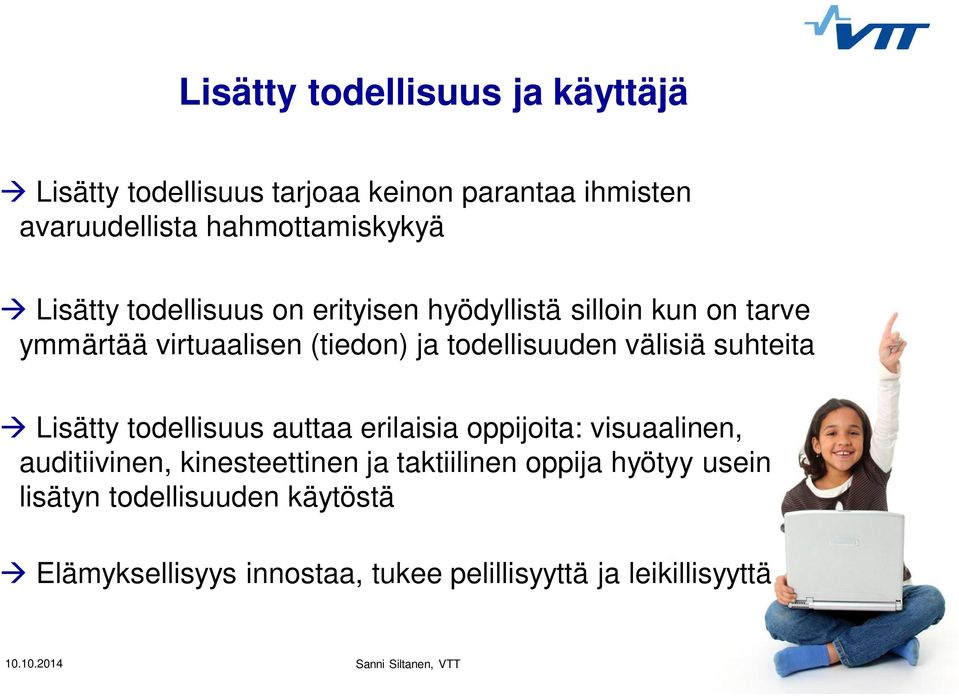 välisiä suhteita Lisätty todellisuus auttaa erilaisia oppijoita: visuaalinen, auditiivinen, kinesteettinen ja