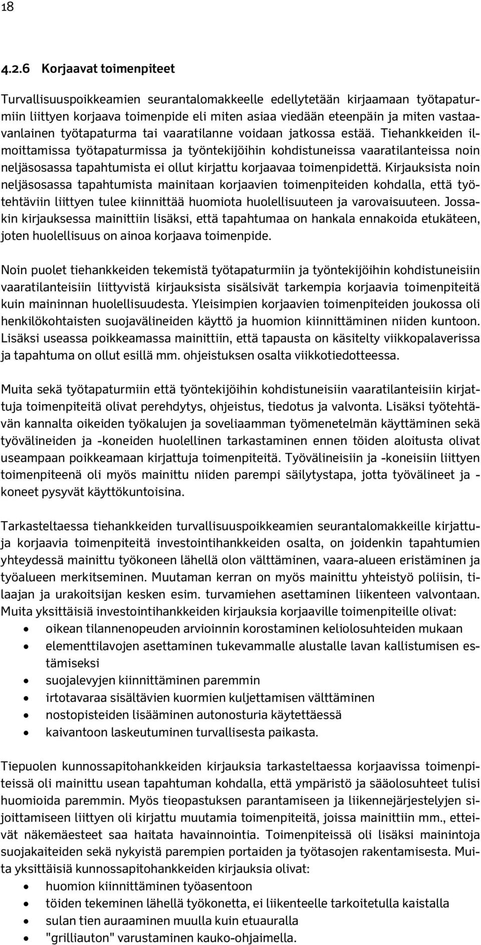 työtapaturma tai vaaratilanne voidaan jatkossa estää.