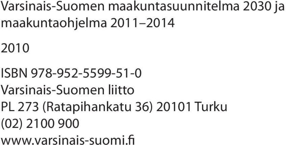 978-952-5599-51-0 Varsinais-Suomen liitto PL 273